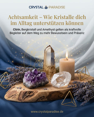 Achtsamkeit – Wie Kristalle dich im Alltag unterstützen können